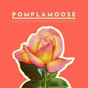 Can’t Stop Feeling Billie Jean’s Face - Pomplamoose