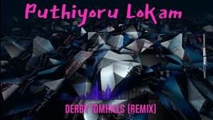 Puthiyoru Lokam (Derby Tomhills Remix) - Derby Tomhills