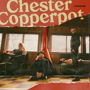 Chester Copperpot - Lifehouse