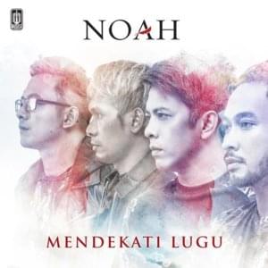 Mendekati Lugu - NOAH (Band)