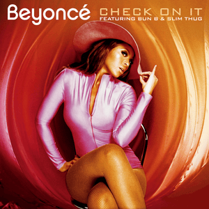 Check On It - Beyoncé (Ft. Bun B & Slim Thug)