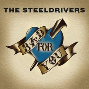 Glad I’m Gone - The SteelDrivers