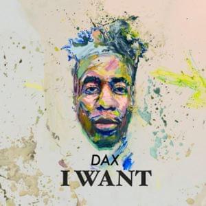 I Want - Dax