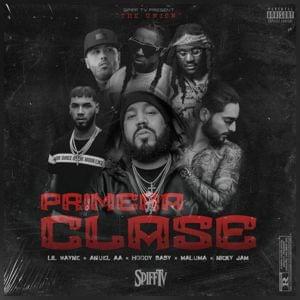 Primera Clase* - Spiff TV (Ft. Anuel AA, HoodyBaby, Lil Wayne, Maluma & Nicky Jam)