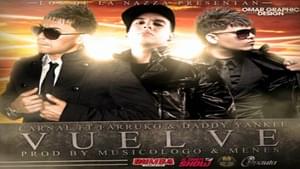 Vuelve - Carnal (PR) (Ft. Daddy Yankee & Farruko)