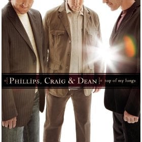 Top of My Lungs - Phillips, Craig & Dean