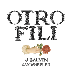 OTRO FILI - J Balvin & Jay Wheeler