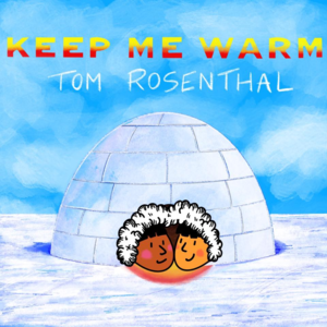 Keep Me Warm - Tom Rosenthal