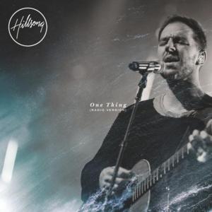 One Thing (Radio Version) - Hillsong Worship