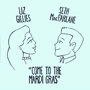 Come To The Mardi Gras - Liz Gillies & Seth MacFarlane