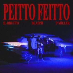 PEITTO FEITTO - Il-Brutto (Ft. 9 Miller & Blasph)