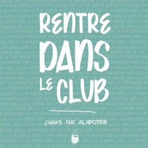 Rentre dans le club - Cheu-B (Ft. Alkpote)