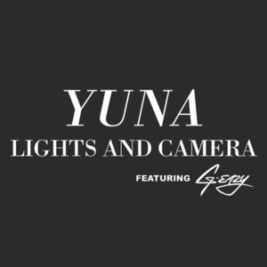 Lights and Camera (Remix) - Yuna (Ft. G-Eazy)