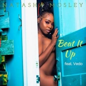 Beat It Up - Natasha Mosley (Ft. VEDO)