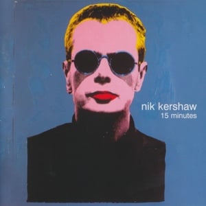 15 Minutes - Nik Kershaw