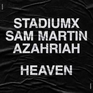 Heaven - StadiumX, Sam Martin & Azahriah