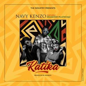 Katika - Navy Kenzo (Ft. Diamond Platnumz)