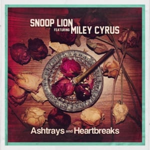 Ashtrays and Heartbreaks - Snoop Lion (Ft. Miley Cyrus)