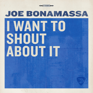 I Want to Shout About It - Joe Bonamassa