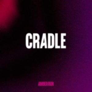 Cradle - Amber Run