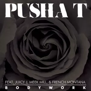 Body Work - Pusha T (Ft. French Montana, Juicy J & Meek Mill)