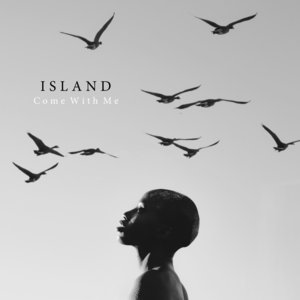 Come with Me - ISLAND