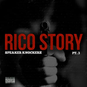 Rico Story 3 - Speaker Knockerz