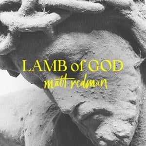 Amen (Total Praise) / Lamb of God (Reprise) [Live] - Matt Redman