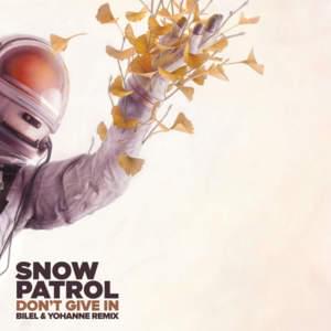 Don’t Give In (Bilel & Yohanne Remix) - Snow Patrol