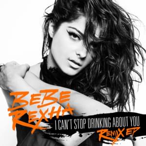 I Can’t Stop Drinking About You (Dawin Remix) - Bebe Rexha