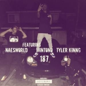 187 - Naesworld (Ft. Mintono & Tyler Kinng)