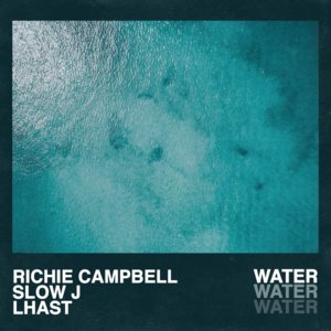 Water - Richie Campbell (Ft. Lhast & Slow J)