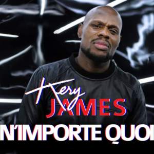 N’importe quoi - Kery James