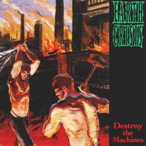 Destroy the Machines - Earth Crisis