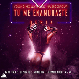 Tú Me Enamoraste (Remix) - Lary Over (Ft. Almighty, Anuel AA, Bryant Myers & Brytiago)