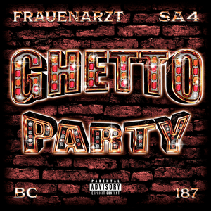 GHETTO PARTY - Frauenarzt & Sa4