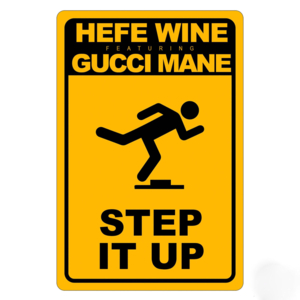 Step It Up - Hefe Wine (Ft. Gucci Mane)