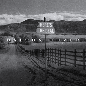 Here’s The Deal - Dalton Dover