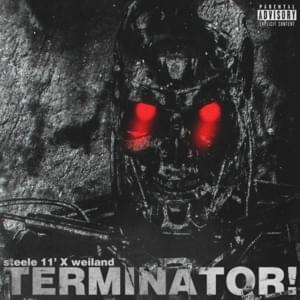 TERMINATOR! - Steele 11 (Ft. Weiland)