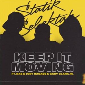 Keep It Moving - Statik Selektah (Ft. Gary Clark Jr., Joey Bada$$ & Nas)