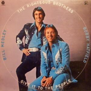 Give It to the People - The Righteous Brothers