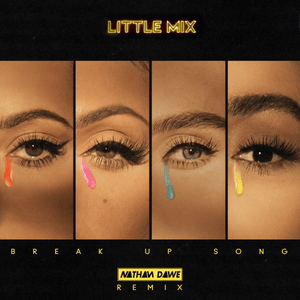 Break Up Song (Nathan Dawe Remix) - Little Mix & Nathan Dawe