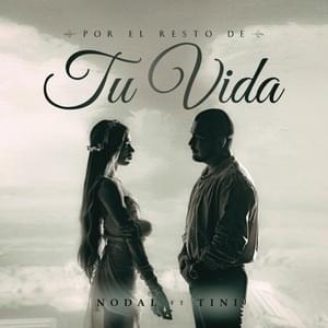 Por el Resto de Tu Vida - Christian Nodal & TINI