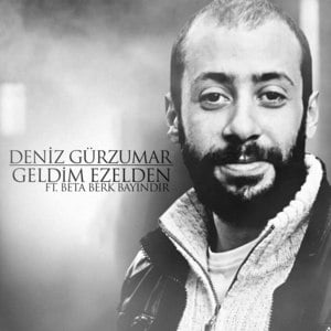 Geldim Ezelden - Deniz Gürzumar (Ft. Beta Berk Bayındır)