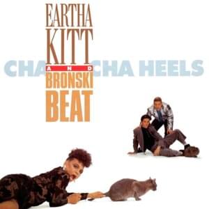 Cha Cha Heels - Eartha Kitt (Ft. Bronski Beat)