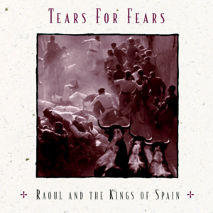 Los Reyes Católicos (Reprise) - Tears for Fears