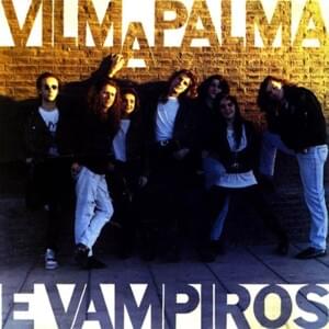 Demasiado tarde - Vilma Palma e Vampiros