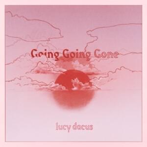 Going Going Gone (Edit) - Lucy Dacus