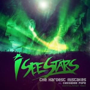 The Hardest Mistakes - I See Stars (Ft. Cassadee Pope)