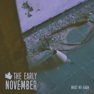 What We Earn - The Early November